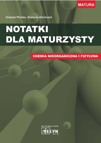 Notatki dla maturzysty T. 2 Chemia nieorganiczna i fizyczna